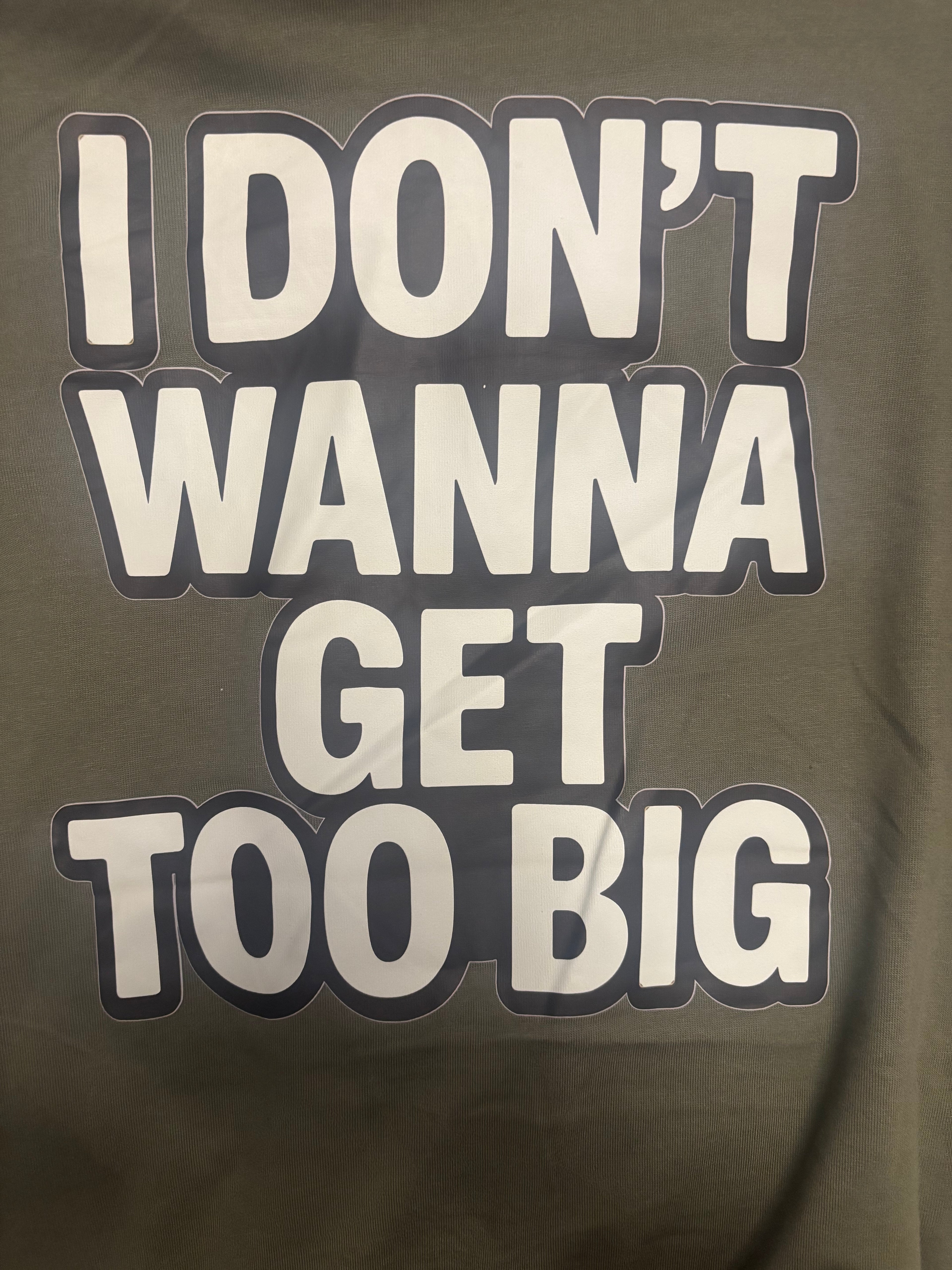 “I Don’t Wanna Get Too Big” Tee – Oversize Fit